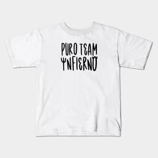 Puro Team Infierno! Kids T-Shirt